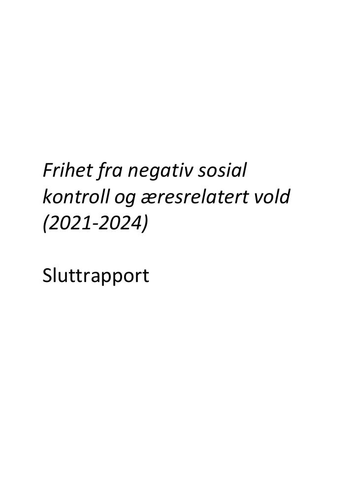 Forsiden av dokumentet Sluttrapport - Frihet fra negativ sosial kontroll og æresrelatert vold (2021 - 2024)