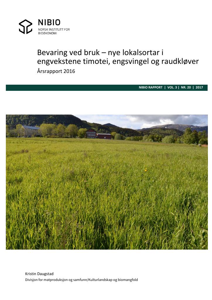 Forsiden av dokumentet Bevaring ved bruk – Nye lokalsortar i engvekstene timotei, engsvingel og raudkløver. Årsrapport 2016