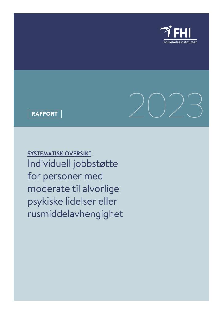 Forsiden av dokumentet Individuell jobbstøtte for personer med moderate til alvorlige psykiske lidelser eller rusmiddelavhengighet: en systematisk oversikt