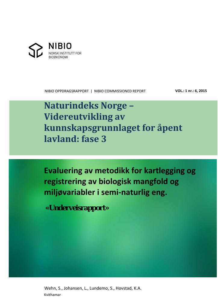 Forsiden av dokumentet Naturindeks Norge - videreutvikling av kunnskapsgrunnlaget for åpent lavland fase 3 : evaluering av metodikk for kartlegging og registrering av biologisk mangfold og miljøvariabler i semi-naturlig eng