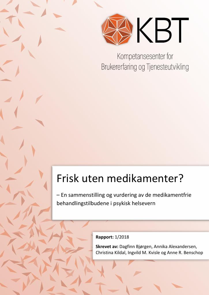 Forsiden av dokumentet Frisk uten medikamenter? : en sammenstilling og  vurdering av de medikamentfrie behandlingstilbudene i psykisk helsevern