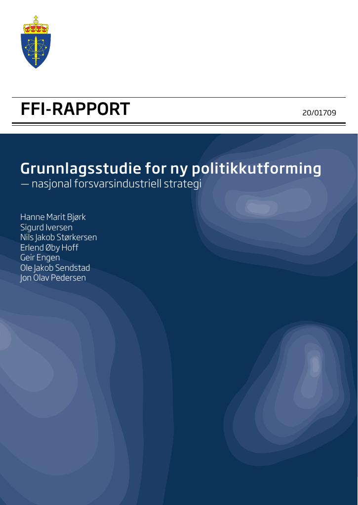 Forsiden av dokumentet Grunnlagsstudie for ny politikkutforming : nasjonal forsvarsindustriell strategi