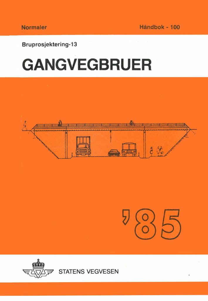 Forsiden av dokumentet Bruprosjektering - 13 : Gangvegbruer : normaler [Håndbok 100]