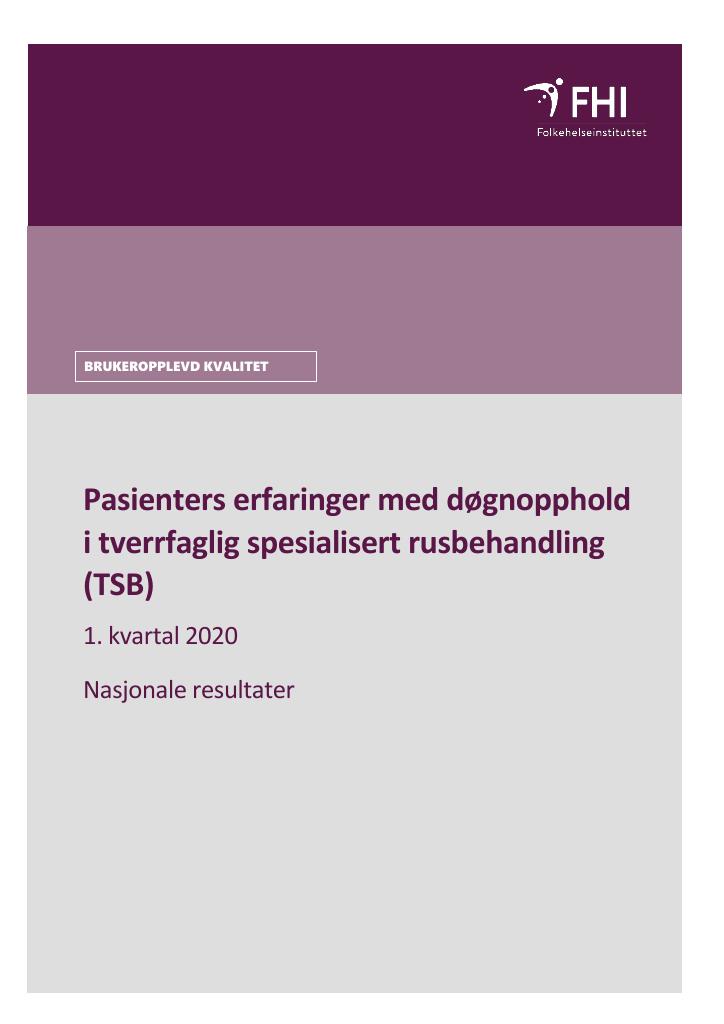 Forsiden av dokumentet Pasienters erfaringer med døgnopphold
i tverrfaglig spesialisert rusbehandling
(TSB) : 1. kvartal 2020