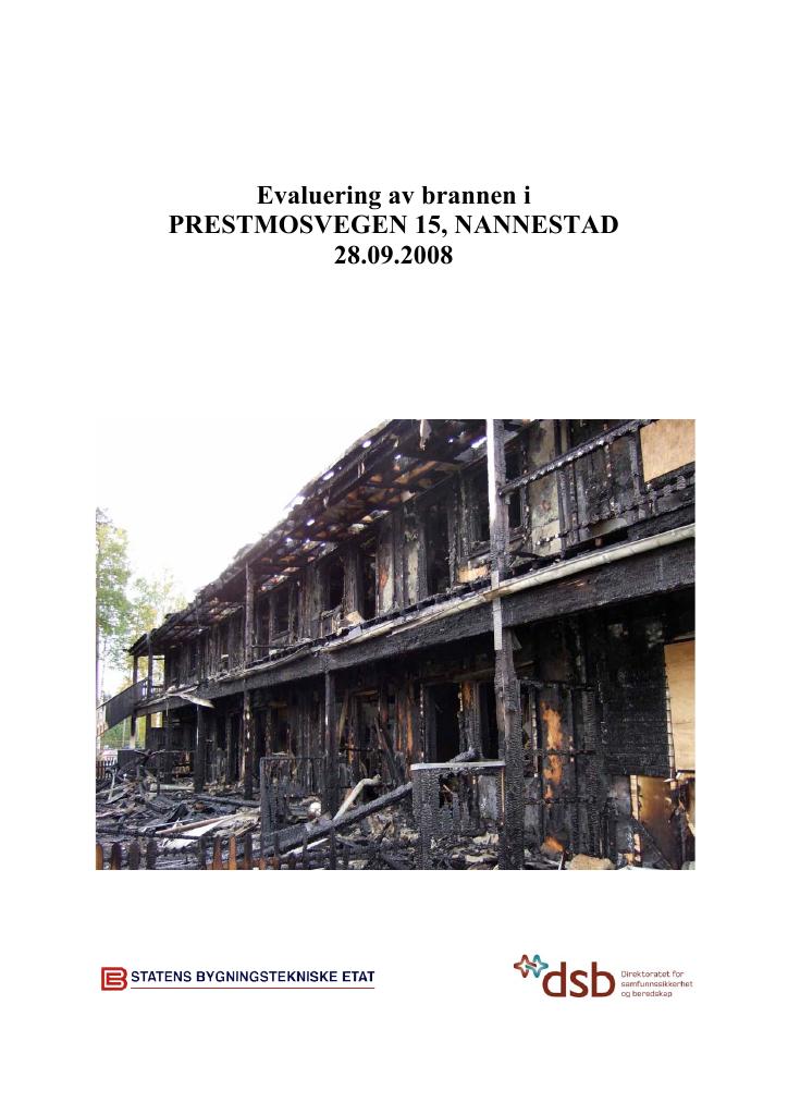 Forsiden av dokumentet Evaluering av brannen i PRESTMOSVEGEN 15, NANNESTAD 28.09.2008