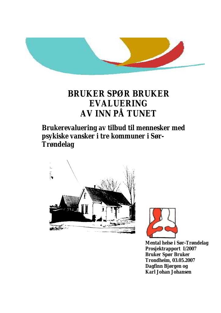 Forsiden av dokumentet Bruker Spør Bruker - Evaluering av Inn På Tunet : Brukerevaluering av tilbud til mennesker med  psykiske vansker i tre kommuner i Sør-Trøndelag