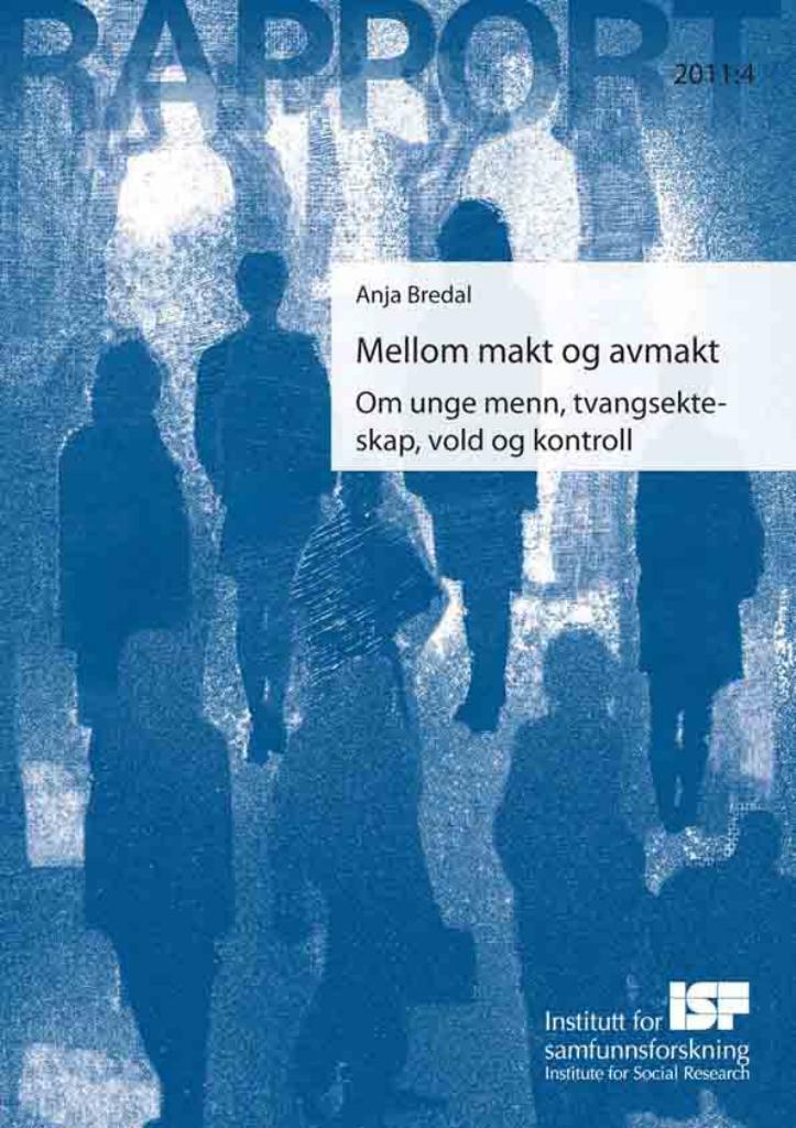 Forsiden av dokumentet Mellom makt og avmakt - Om unge menn, tvangsekteskap, vold og kontroll