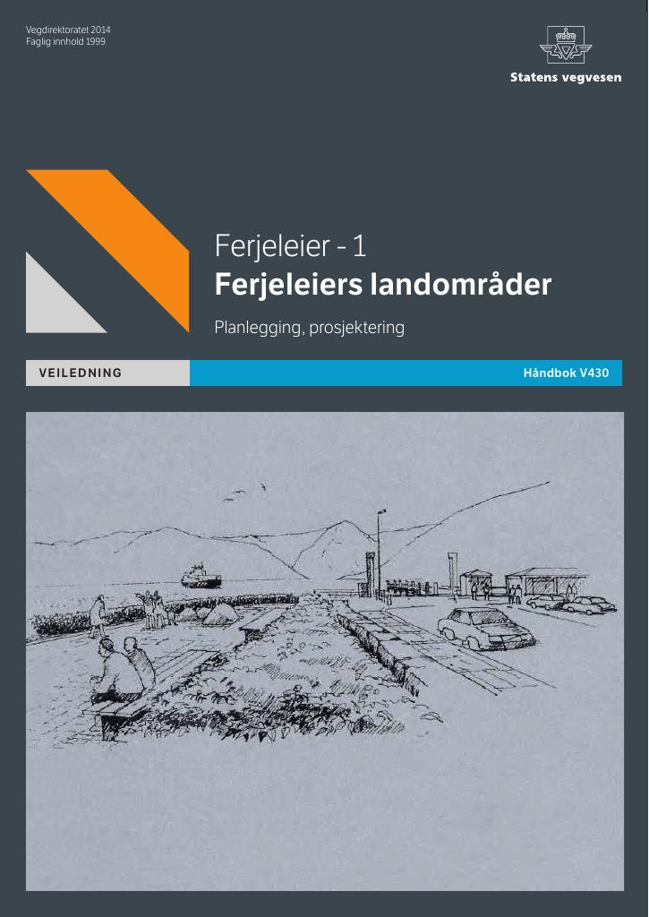 Forsiden av dokumentet Ferjeleier - 1 Ferjeleiers landområder: planlegging, prosjektering. Veiledning [Håndbok V430]