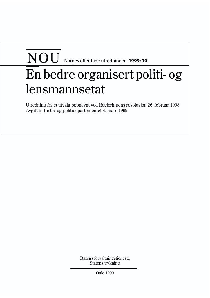 Forsiden av dokumentet NOU 1999: 10 - En bedre organisert politi- og lensmannsetat