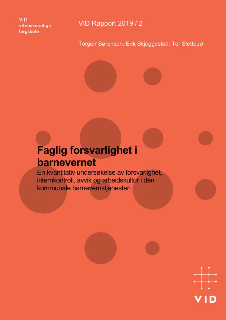 Forsiden av dokumentet Faglig forsvarlighet i barnevernet. En kvantitativ undersøkelse av forsvarlighet, internkontroll, avvik og arbeidskultur i den kommunale barnevernstjenesten.