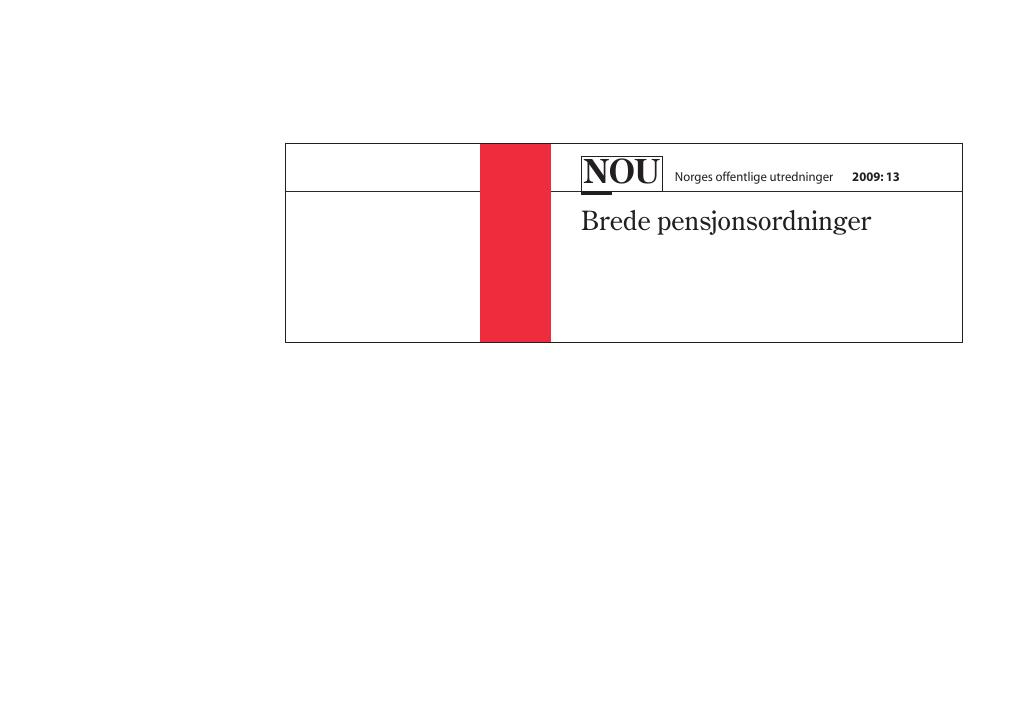 Forsiden av dokumentet NOU 2009: 13 - Brede pensjonsordninger
