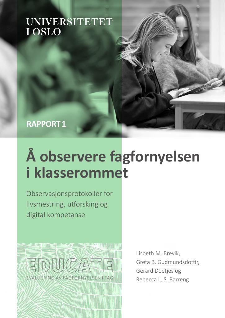 Forsiden av dokumentet Å observere fagfornyelsen i klasserommet - Observasjonsprotokoller for 
livsmestring, utforsking og digital kompetanse