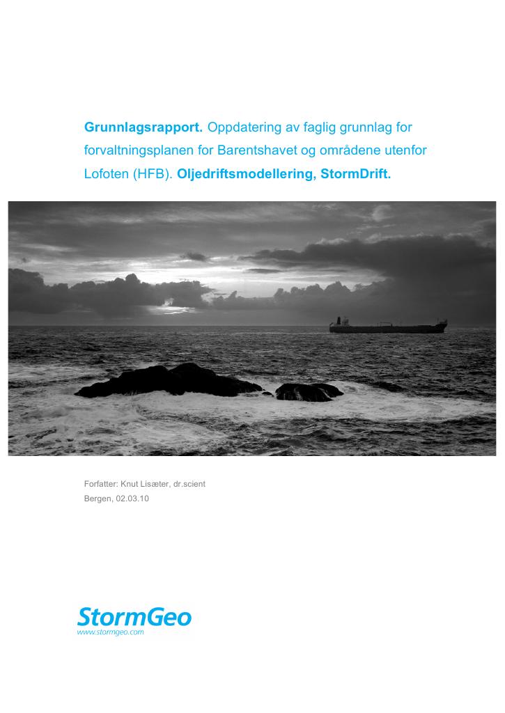 Forsiden av dokumentet Grunnlagsrapport. Oppdatering av faglig grunnlag for forvaltningsplanen for Barentshavet og områdene utenfor Lofoten (HFB). Oljedriftsmodellering, StormDrift.