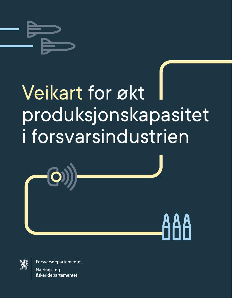 Forsiden av dokumentet Veikart for økt produksjonskapasitet i forsvarsindustrien