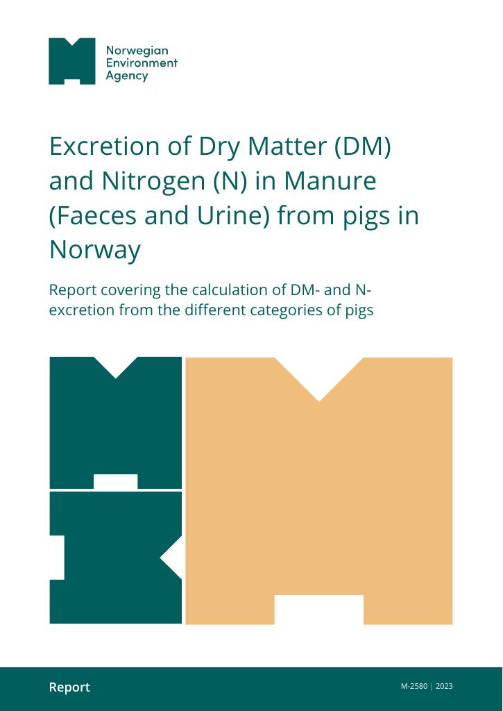 Forsiden av dokumentet Excretion of Dry Matter (DM) and Nitrogen (N) in Manure (Faeces and Urine) from pigs in Norway M-2580