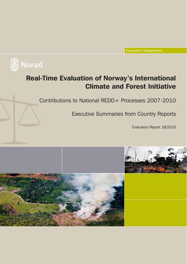 Forsiden av dokumentet Real-Time Evaluation of Norway’s International Climate and Forest Initiative Contributions to National REDD+ Processes 2007-2010 Executive Summaries from Country Reports