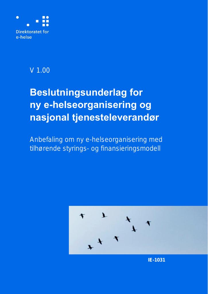 Forsiden av dokumentet Beslutningsunderlag for ny e-helseorganisering og nasjonal tjenesteleverandør