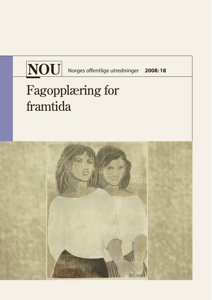 Forsiden av dokumentet NOU 2008: 18 - Fagopplæring for 
 framtida