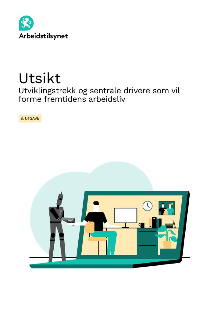 Forsiden av dokumentet Utsikt - Utviklingstrekk og sentrale drivere som vil forme fremtidens arbeidsliv