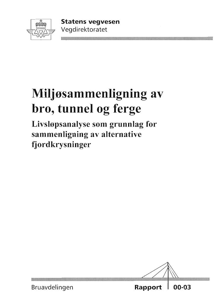 Forsiden av dokumentet Miljøsammenligning av bro, tunnel og ferge : livsløpsanalyse som grunnlag for sammenligning av alternative fjordkrysninger