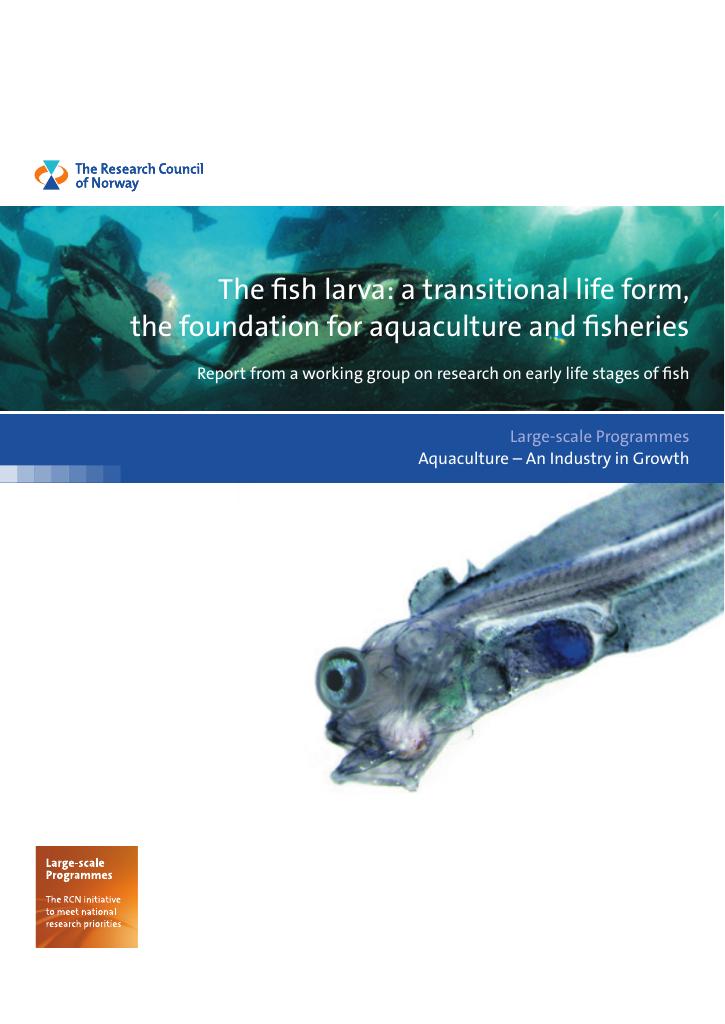 Forsiden av dokumentet The fish larva: a transitional life form, the foundation for acquaculture and fisheries