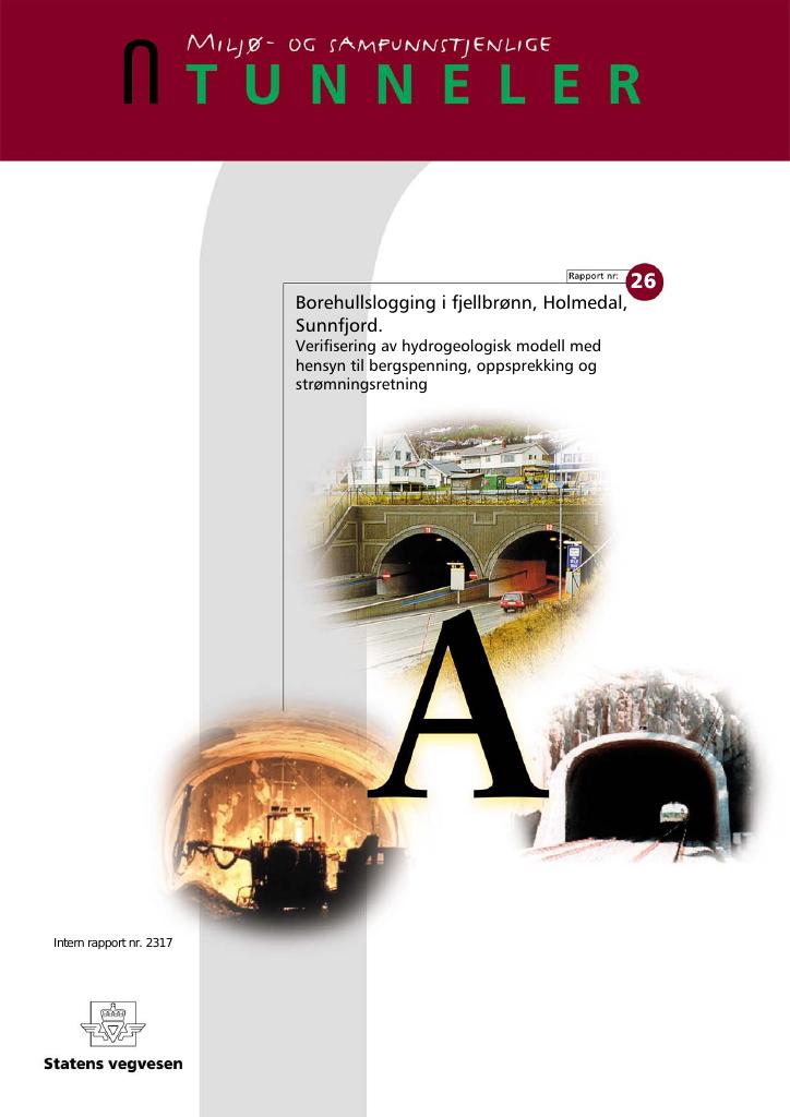 Forsiden av dokumentet Miljø- og samfunnstjenlige tunneler: Borehullslogging i fjellbrønn, Holmedal, Sunnfjord: verifisering av hydrogeologisk modell med hensyn til bergspenning, oppsprekking og strømningsretning