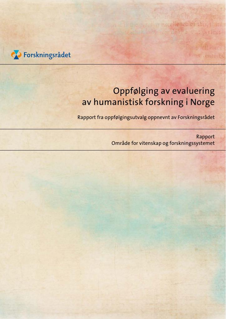 Forsiden av dokumentet Oppfølging av evaluering av humanistisk forskning i Norge:  Rapport fra oppfølgingsutvalg oppnevnt av Forskningsrådet 