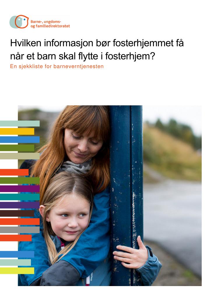 Forsiden av dokumentet Hvilken informasjon bør fosterhjemmet få når et barn skal flytte i fosterhjem? 