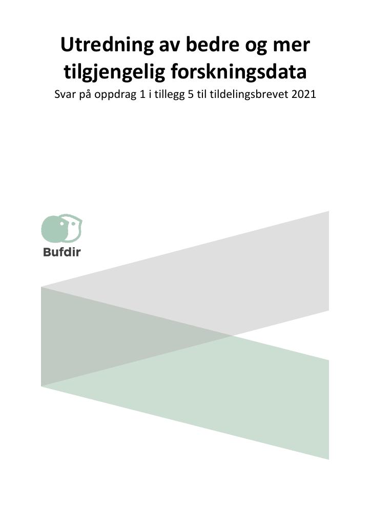 Forsiden av dokumentet Utredning av bedre og mer tilgjengelig forskningsdata. Svar på oppdrag 1 i tillegg 5 til tildelingsbrevet 2021.