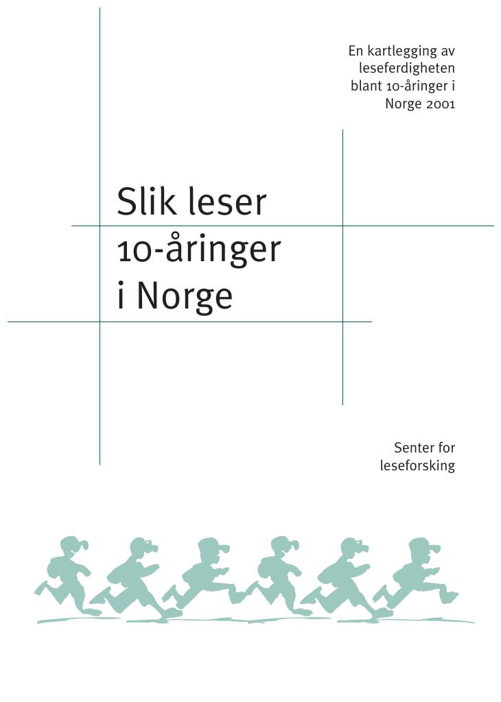 Forsiden av dokumentet PIRLS 2001 - Slik leser
10-åringer
i Norge