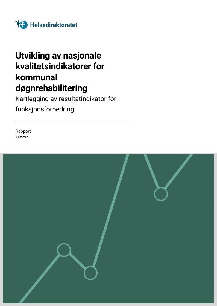 Forsiden av dokumentet Utvikling av nasjonale kvalitetsindikatorer for kommunal døgnrehabilitering
