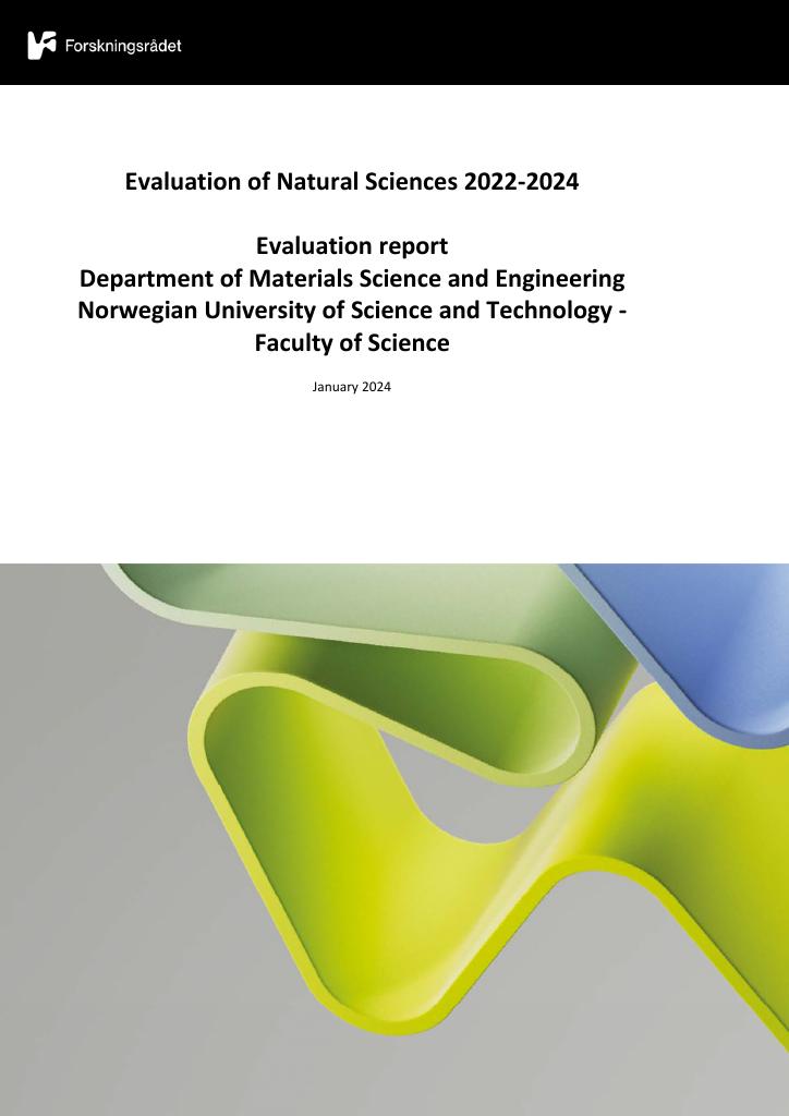 Forsiden av dokumentet Evaluation of Natural Sciences 2022-2024 Evaluation report Department of Materials Science and Engineering Norwegian University of Science and Technology - Faculty of Science