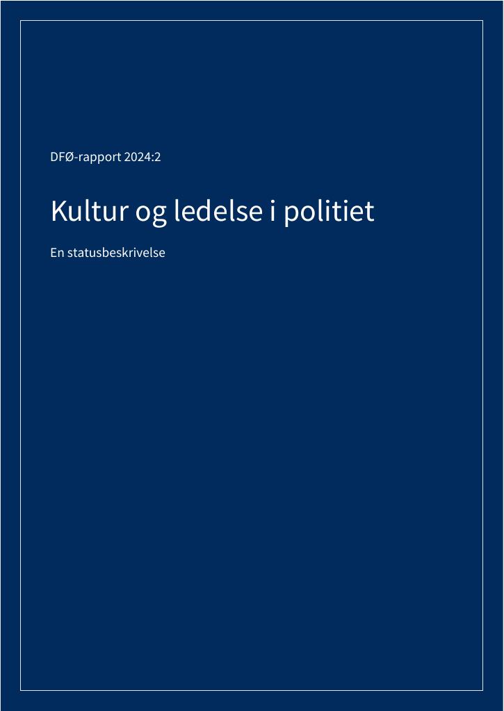 Forsiden av dokumentet Kultur og ledelse i politiet - 
En statusbeskrivelse