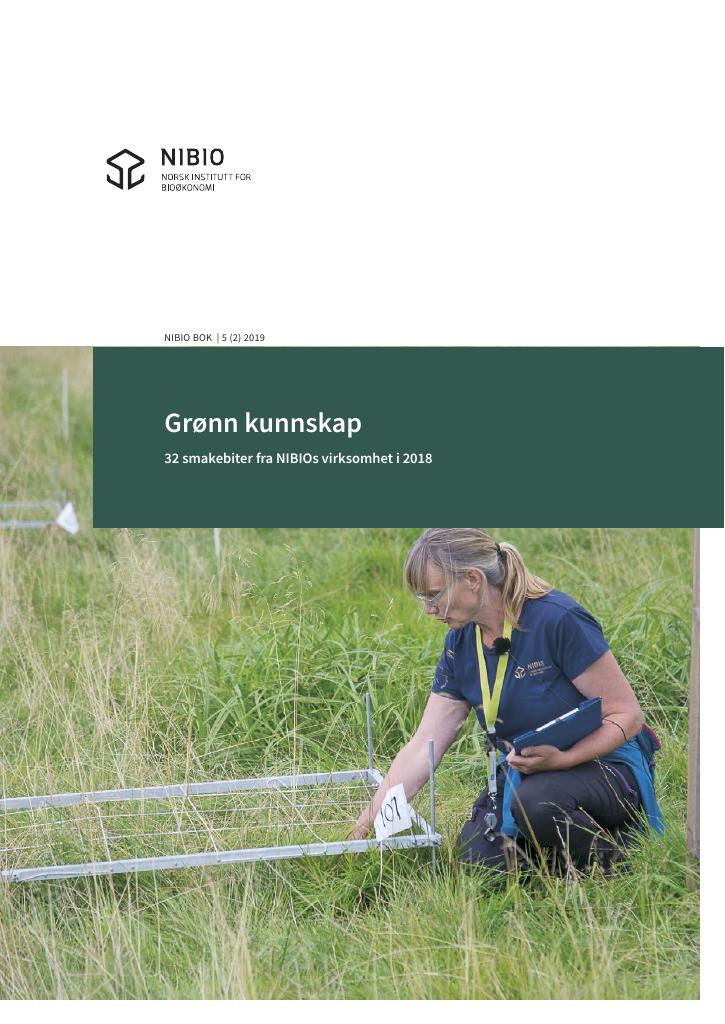 Forsiden av dokumentet Grønn kunnskap : 32 smakebiter fra NIBIOs virksomhet i 2018