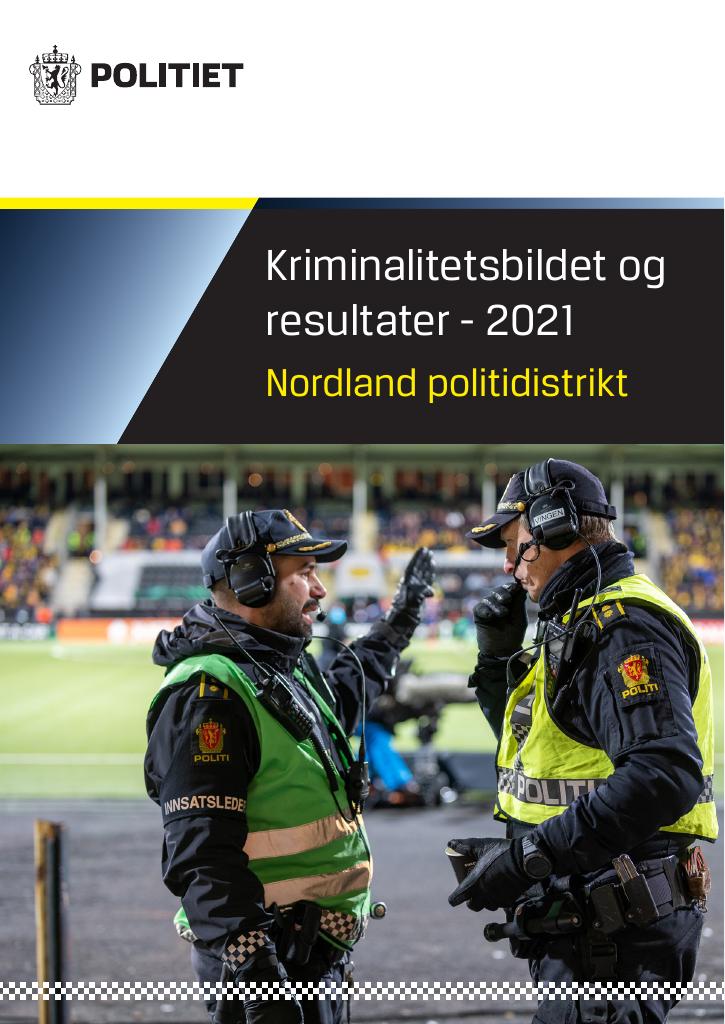 Forsiden av dokumentet Kriminalitetsbildet og resultater 2021 - Nordland politidistrikt