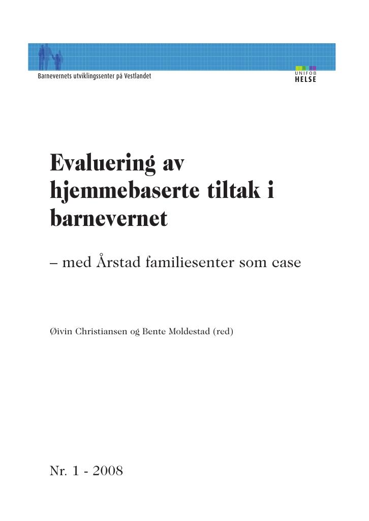 Forsiden av dokumentet Evaluering av hjemmebaserte tiltak i barnevernet - med Årstad familiesenter som case