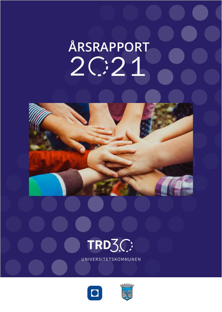 Forsiden av dokumentet Universitetskommunen TRD3.0 : Årsrapport 2021