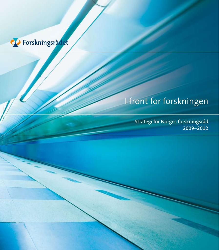 Forsiden av dokumentet I front for forskningen - Strategi for Norges forskningsråd 2009-2012