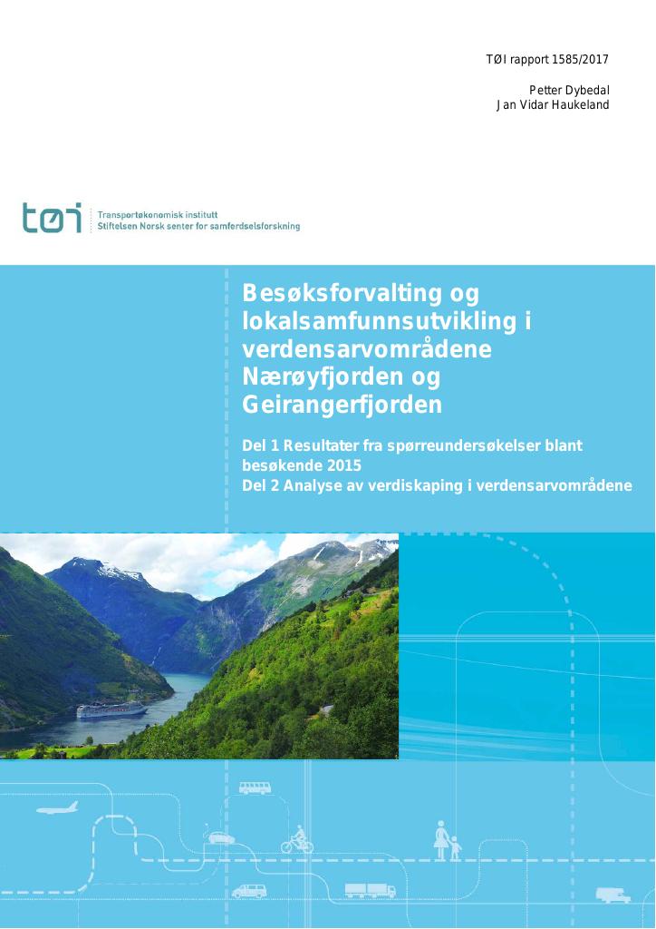 Forsiden av dokumentet Besøksforvalting og lokalsamfunnsutvikling i  verdensarvområdene Nærøyfjorden og  Geirangerfjorden : Del 1 Resultater fra spørreundersøkelser blant besøkende 2015 Del 2 Analyse av verdiskaping i verdensarvområdene