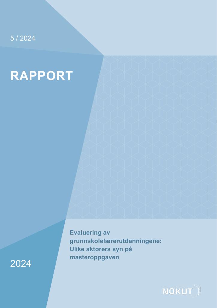 Forsiden av dokumentet Evaluering av grunnskolelærerutdanningene: Ulike aktørers syn på masteroppgaven