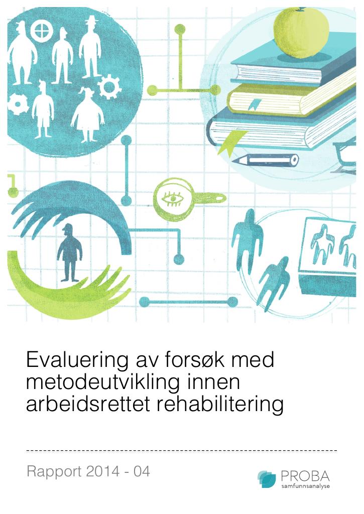 Forsiden av dokumentet Evaluering av forsøk med metodeutvikling innen arbeidsrettet rehabilitering