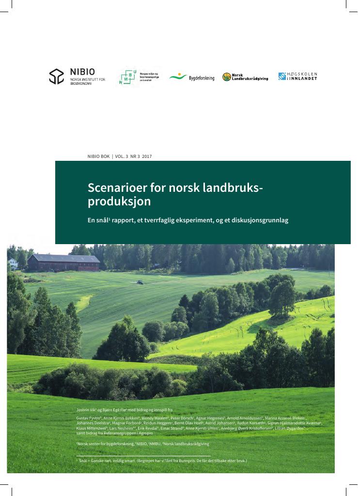 Forsiden av dokumentet Scenarioer for norsk landbruksproduksjon. En snål rapport, et tverrfaglig eksperiment, og et diskusjonsgrunnlag