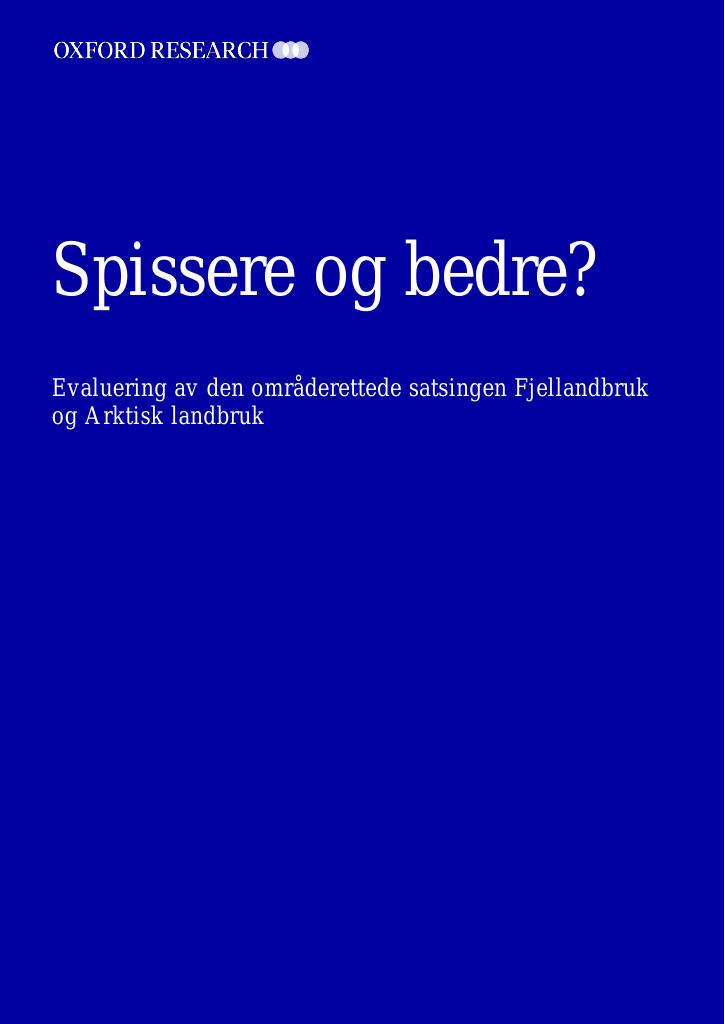 Forsiden av dokumentet Spissere og bedre? : Evaluering av den områderettede satsingen Fjellandbruk og Arktisk landbruk