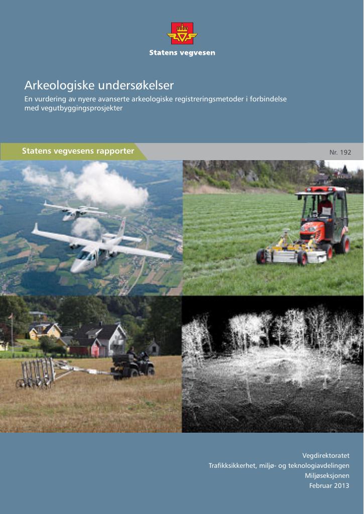 Forsiden av dokumentet Arkeologiske undersøkelser : en vurdering av nyere avanserte arkeologiske registreringsmetoder i forbindelse med vegutbyggingsprosjekter