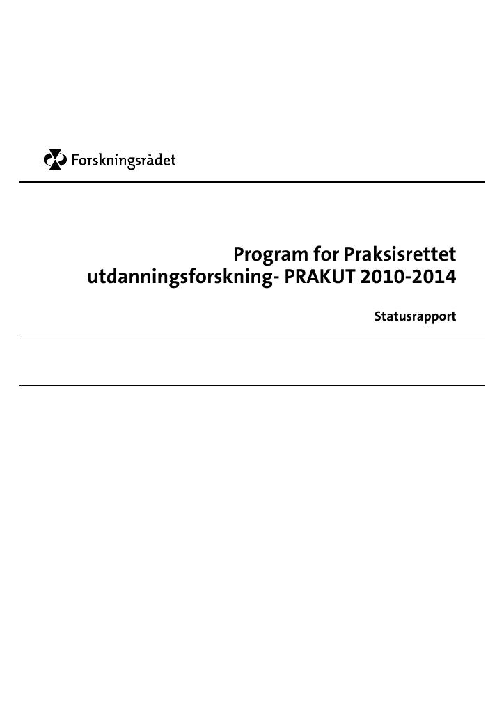 Forsiden av dokumentet Statusrapport - Program for Praksisrettet utdanningsforskning - PRAKUT 2010-2014