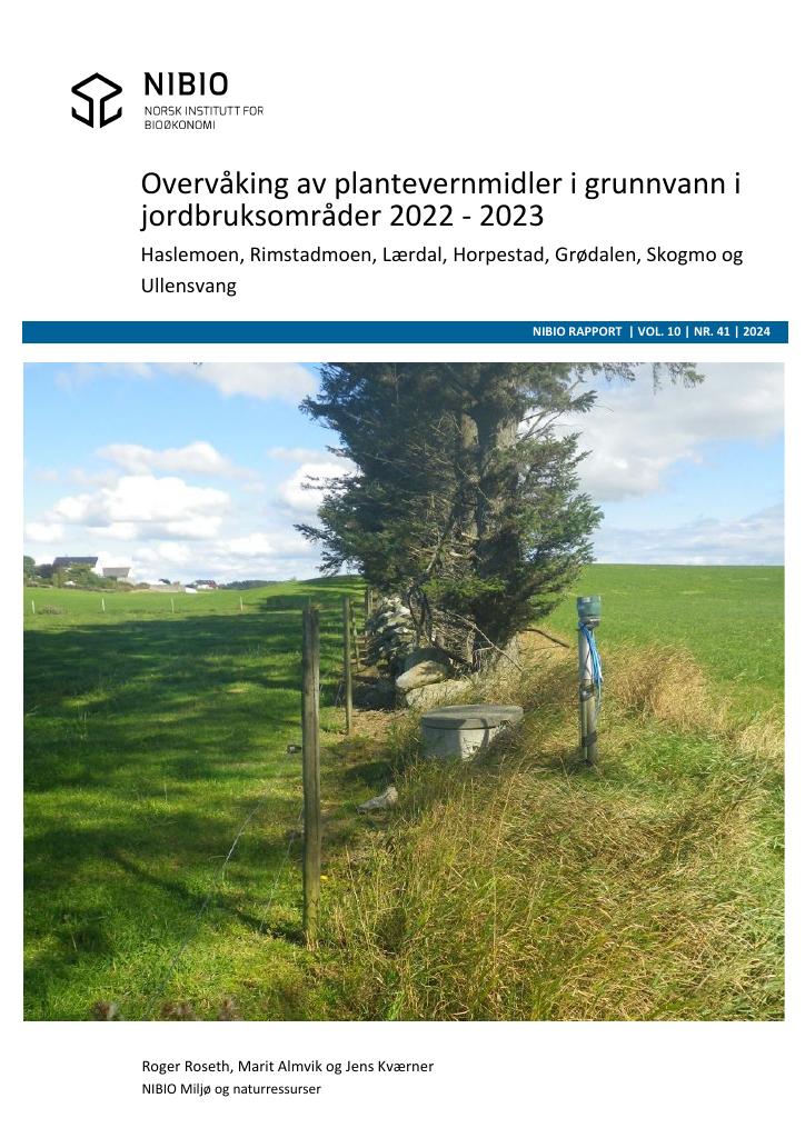 Forsiden av dokumentet Overvåking av plantevernmidler i grunnvann i jordbruksområder 2022-2023. Haslemoen, Rimstadmoen, Lærdal, Horpestad, Grødalen, Skogmo og Lofthus.