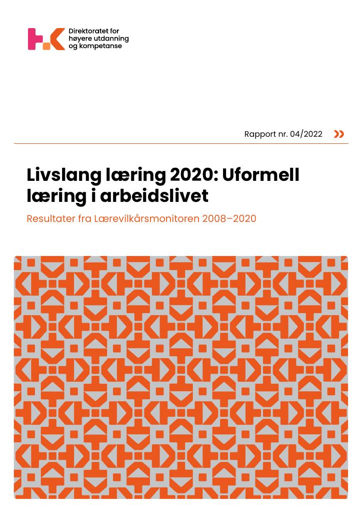 Forsiden av dokumentet Livslang læring 2020: Uformell læring i arbeidslivet : resultater fra lærevilkårsmonitoren 2008-2020