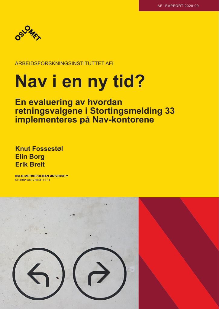Forsiden av dokumentet Nav i en ny tid? : en evaluering av hvordan retningsvalgene i Stortingsmelding 33 implementeres på Navkontorene