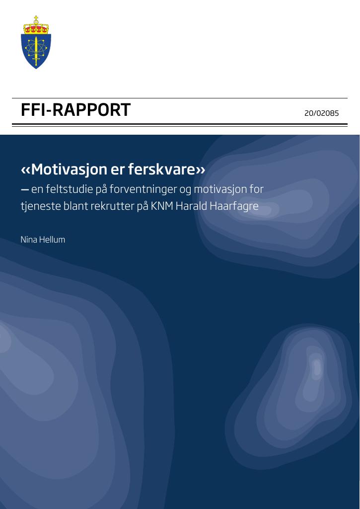 Forsiden av dokumentet «Motivasjon er ferskvare» : en feltstudie på forventninger og motivasjon for tjeneste blant rekrutter på KNM Harald Haarfagre