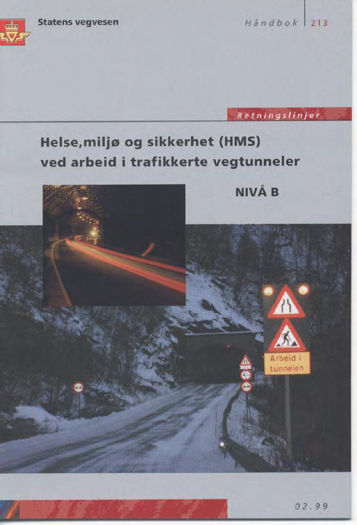 Forsiden av dokumentet Helse, miljø og sikkerhet (HMS) ved arbeid i trafikkerte vegtunneler : nivå B : [Håndbok 213]